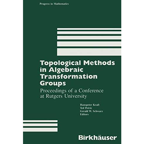 Topological Methods in Algebraic Transformation Groups: Proceedings of a Confere [Paperback]