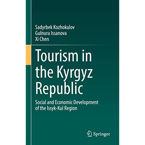 Tourism in the Kyrgyz Republic: Social and Economic Development of the Issyk-Kul [Hardcover]