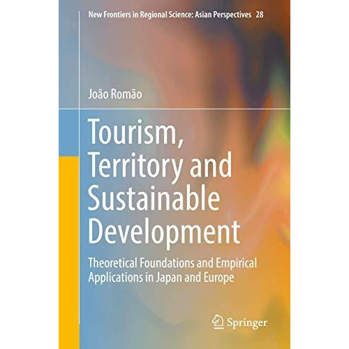 Tourism, Territory and Sustainable Development: Theoretical Foundations and Empi [Hardcover]