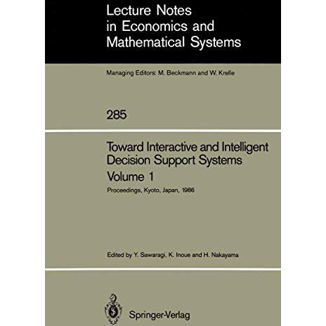 Toward Interactive and Intelligent Decision Support Systems: Volume 1 Proceeding [Paperback]