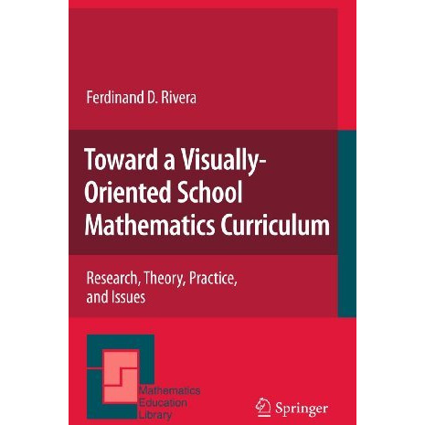 Toward a Visually-Oriented School Mathematics Curriculum: Research, Theory, Prac [Paperback]