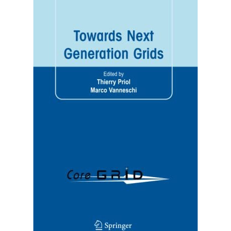 Towards Next Generation Grids: Proceedings of the CoreGRID Symposium 2007 [Paperback]