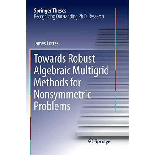 Towards Robust Algebraic Multigrid Methods for Nonsymmetric Problems [Paperback]