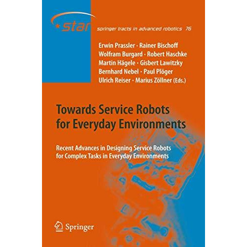 Towards Service Robots for Everyday Environments: Recent Advances in Designing S [Hardcover]