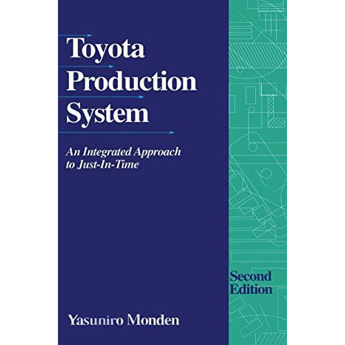 Toyota Production System: An Integrated Approach to Just-In-Time [Paperback]