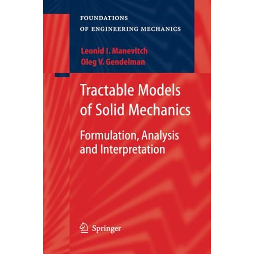 Tractable Models of Solid Mechanics: Formulation, Analysis and Interpretation [Paperback]