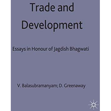 Trade and Development: Essays in Honour of Jagdish Bhagwati [Hardcover]