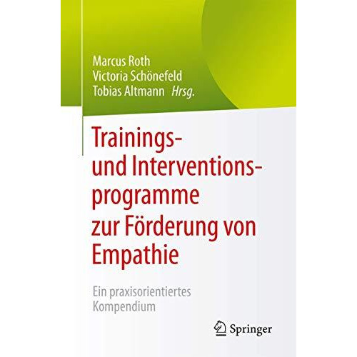 Trainings- und Interventionsprogramme zur F?rderung von Empathie: Ein praxisorie [Paperback]