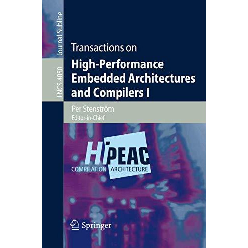 Transactions on High-Performance Embedded Architectures and Compilers I [Paperback]