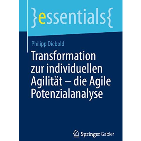 Transformation zur individuellen Agilit?t  die Agile Potenzialanalyse [Paperback]