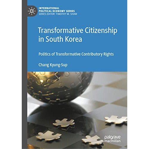 Transformative Citizenship in South Korea: Politics of Transformative Contributo [Hardcover]