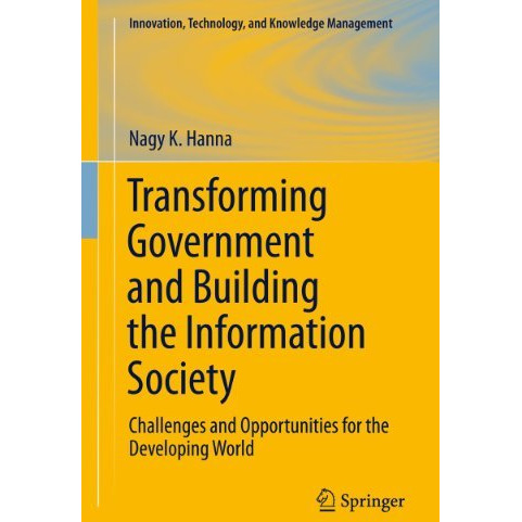 Transforming Government and Building the Information Society: Challenges and Opp [Paperback]