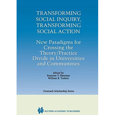 Transforming Social Inquiry, Transforming Social Action: New Paradigms for Cross [Paperback]