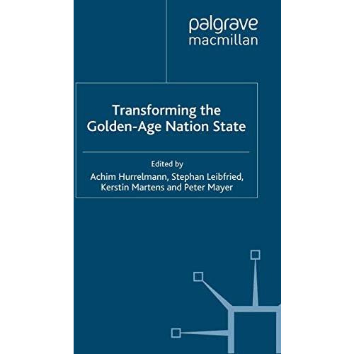 Transforming the Golden-Age Nation State [Paperback]