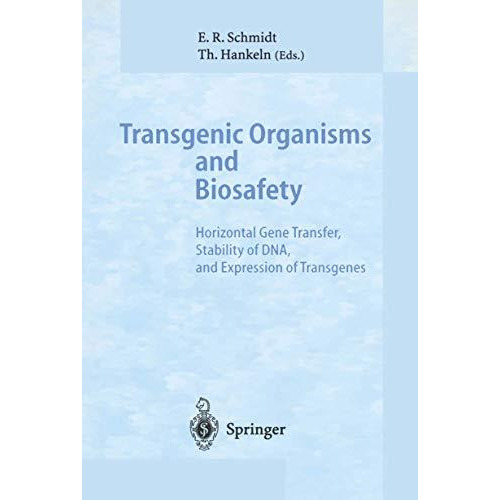 Transgenic Organisms and Biosafety: Horizontal Gene Transfer, Stability of DNA,  [Paperback]