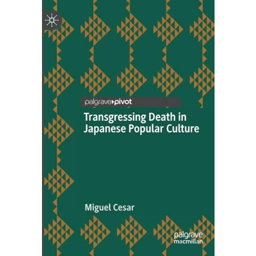 Transgressing Death in Japanese Popular Culture [Paperback]