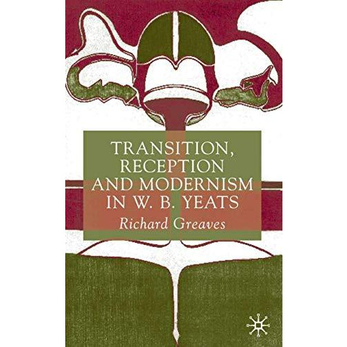 Transition, Reception and Modernism [Hardcover]