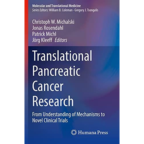 Translational Pancreatic Cancer Research: From Understanding of Mechanisms to No [Paperback]