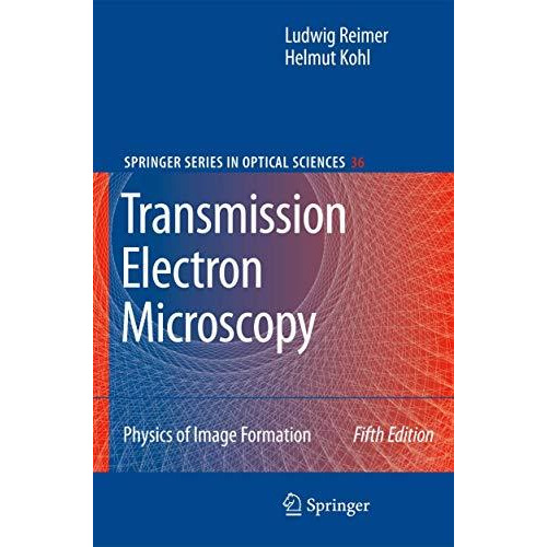 Transmission Electron Microscopy: Physics of Image Formation [Hardcover]