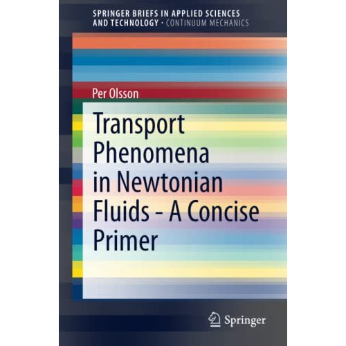 Transport Phenomena in Newtonian Fluids - A Concise Primer [Paperback]