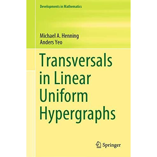 Transversals in Linear Uniform Hypergraphs [Hardcover]