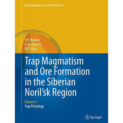 Trap Magmatism and Ore Formation in the Siberian Noril'sk Region: Volume 1. Trap [Paperback]