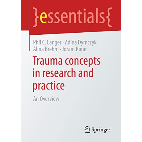 Trauma concepts in research and practice: An Overview [Paperback]