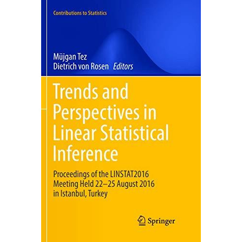 Trends and Perspectives in Linear Statistical Inference: LinStat, Istanbul, Augu [Paperback]