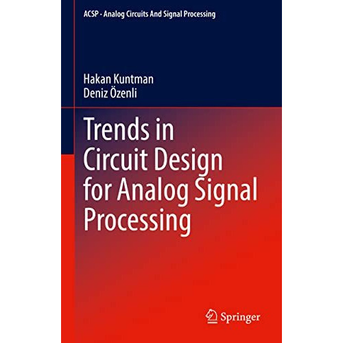 Trends in Circuit Design for Analog Signal Processing [Hardcover]