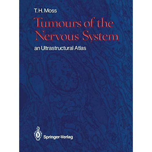 Tumours of the Nervous System: an Ultrastructural Atlas [Paperback]