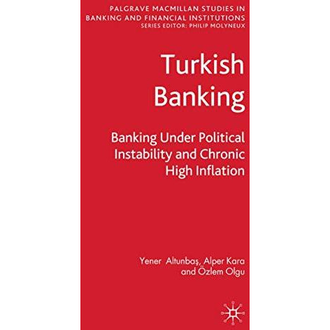 Turkish Banking: Banking Under Political Instability and Chronic High Inflation [Hardcover]