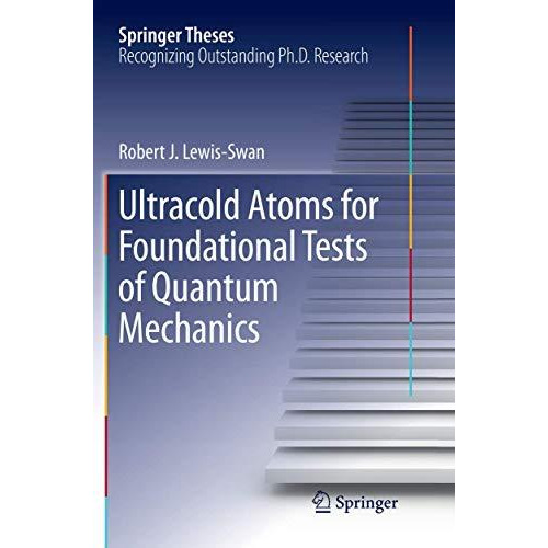 Ultracold Atoms for Foundational Tests of Quantum Mechanics [Paperback]