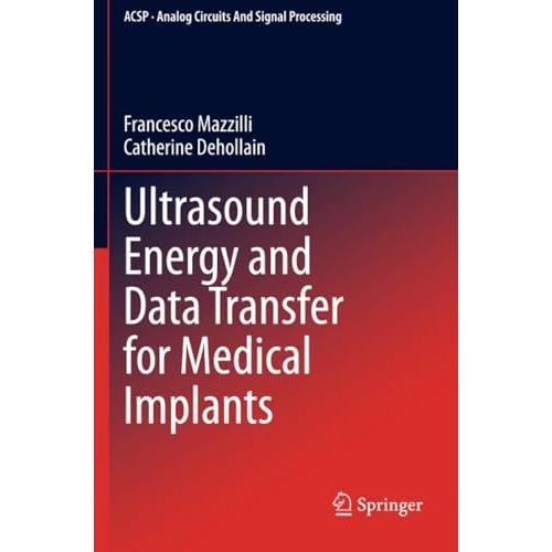 Ultrasound Energy and Data Transfer for Medical Implants [Paperback]