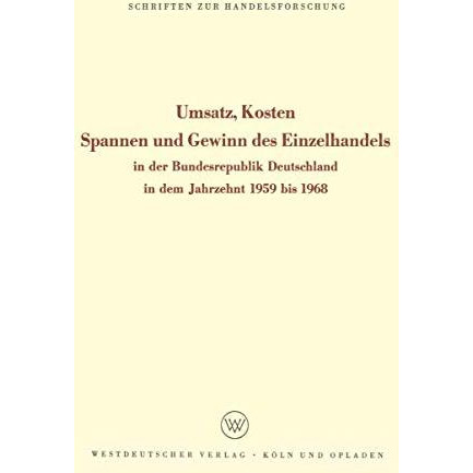 Umsatz, Kosten, Spannen und Gewinn des Einzelhandels: In der Bundesrepublik Deut [Paperback]