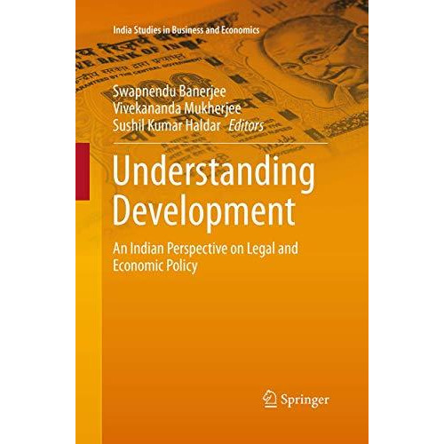 Understanding Development: An Indian Perspective on Legal and Economic Policy [Paperback]