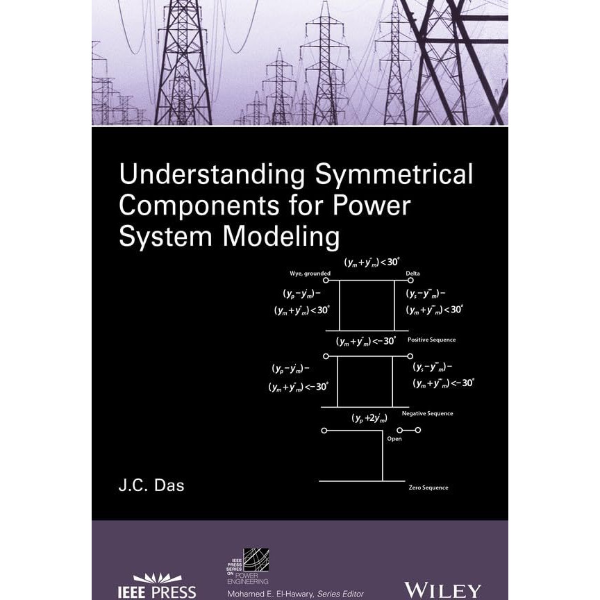 Understanding Symmetrical Components for Power System Modeling [Hardcover]