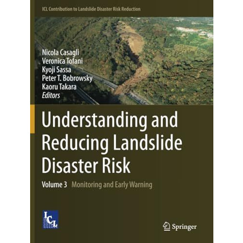 Understanding and Reducing Landslide Disaster Risk: Volume 3 Monitoring and Earl [Paperback]