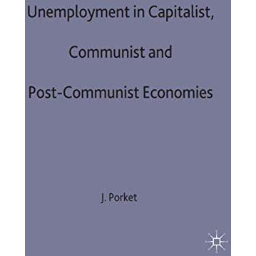 Unemployment in Capitalist, Communist and Post-Communist Economies [Hardcover]