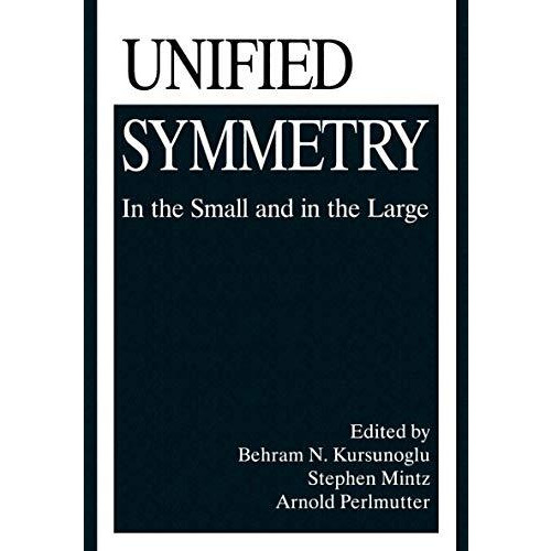 Unified Symmetry: In the Small and in the Large [Paperback]