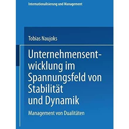 Unternehmensentwicklung im Spannungsfeld von Stabilit?t und Dynamik: Management  [Paperback]