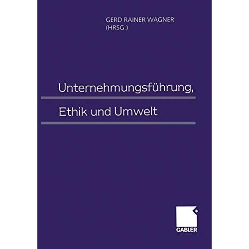 Unternehmungsf?hrung, Ethik und Umwelt [Paperback]