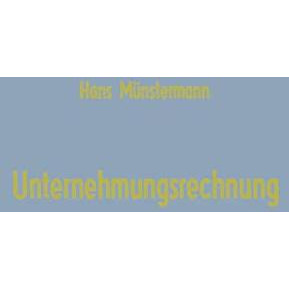 Unternehmungsrechnung: Untersuchungen zur Bilanz, Kalkulation, Planung mit Einf? [Paperback]