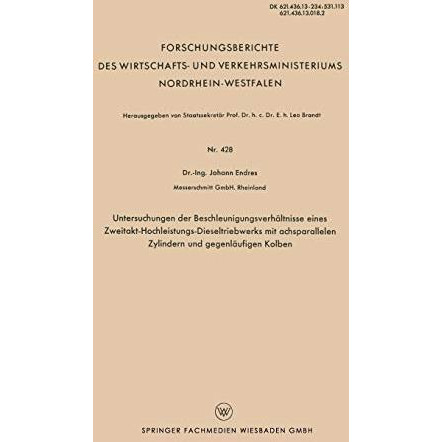 Untersuchungen der Beschleunigungsverh?ltnisse eines Zweitakt-Hochleistungs-Dies [Paperback]