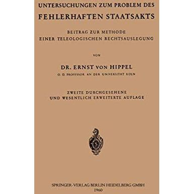 Untersuchungen zum Problem des fehlerhaften Staatsakts: Beitrag zur Methode eine [Paperback]