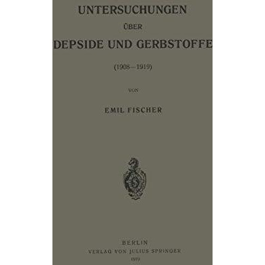 Untersuchungen ?ber Depside und Gerbstoffe (19081919) [Paperback]