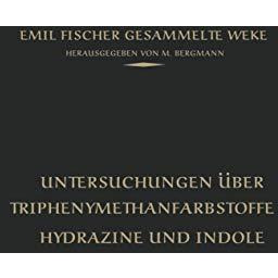 Untersuchungen ?ber Triphenylmethanfarbstoffe Hydrazine und Indole [Paperback]