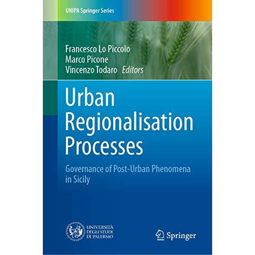 Urban Regionalisation Processes: Governance of Post-Urban Phenomena in Sicily [Hardcover]