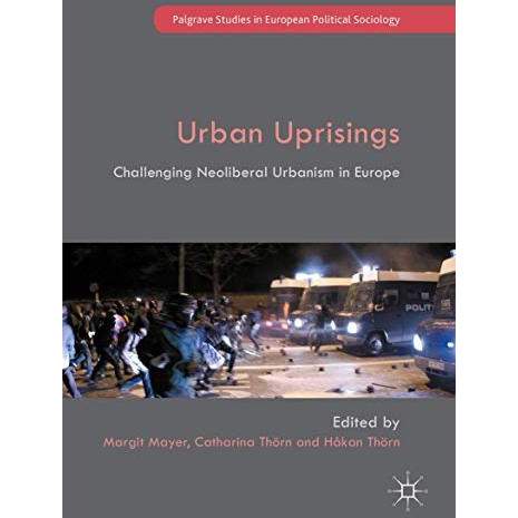 Urban Uprisings: Challenging Neoliberal Urbanism in Europe [Paperback]