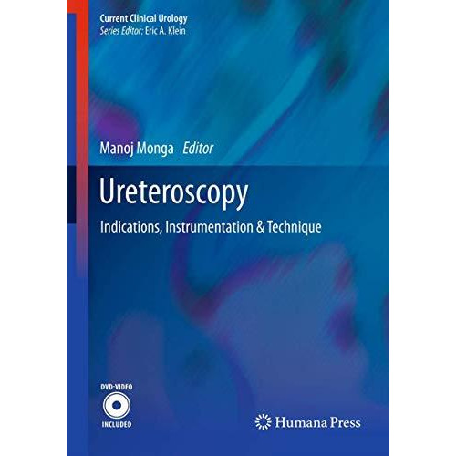 Ureteroscopy: Indications, Instrumentation & Technique [Hardcover]