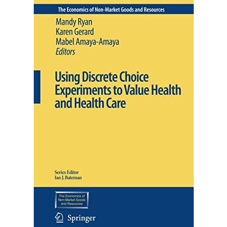 Using Discrete Choice Experiments to Value Health and Health Care [Hardcover]